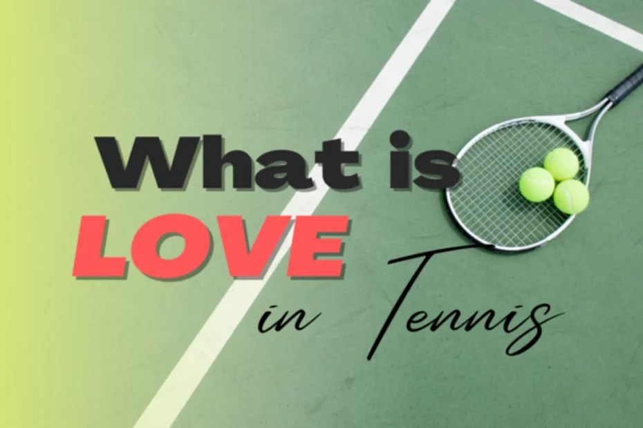 Why Zero is Called Love in Tennis.